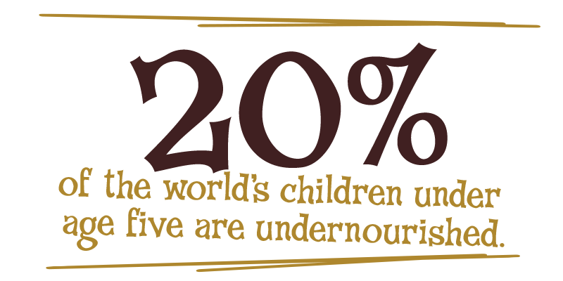 20% of the world's children under age 5 are undernourished.